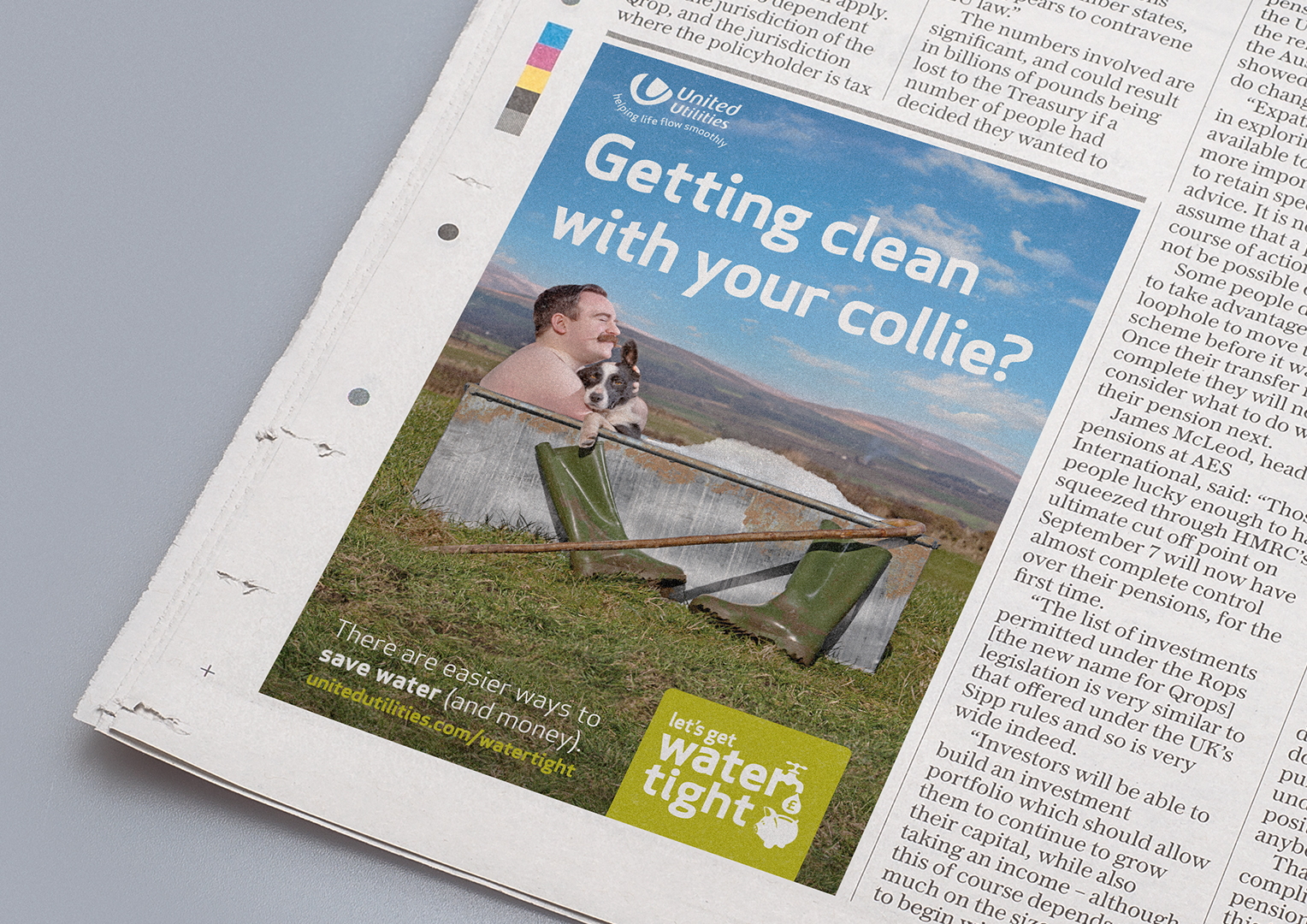 United Utilities. Water Tight Campaign. Press and Bus adverts and 6 Sheet adverts. Creative artwork and graphic design.